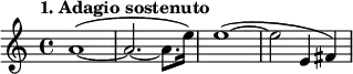 
\relative a'
{  
\set Staff.midiInstrument = #"violin"
\time 4/4 
\tempo "1. Adagio sostenuto"
a1~ ( |
 a2.~ a8. e'16 )
e1 ~ ( |
 e2~ e,4 fis )

}

