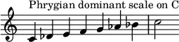  {
\override Score.TimeSignature #'stencil = ##f
\relative c' {
  \clef treble \time 7/4
  c4^\markup { Phrygian dominant scale on C } des e f g aes bes c2
} }
