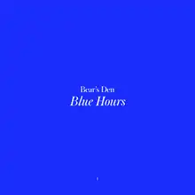 A solid blue background with the words "Blue Hours" and "Bear's Den"