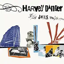 Various cut-out style images of structures, a guitar, cymbals and a sofa against a white background. Title is in black and white and written in various fonts in top right hand corner. In the bottom right hand corner, the members of Harvey Danger. Left to Right: Evan Sult, Jeff Lin, Aaron Huffman, Sean Nelson.