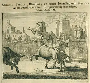 Martyr Blandina, half-roasted on a grill and then thrown to wild bulls.