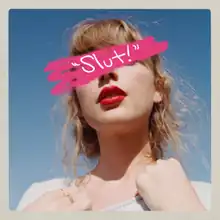 A photo of Swift with a blue background; her face is covered by the word "Slut!"