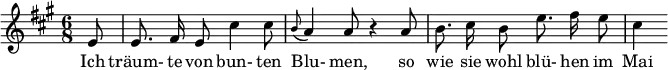  { \new Staff << \relative c' {\set Staff.midiInstrument = #"clarinet" \tempo 4 = 90 \set Score.tempoHideNote = ##t
  \key a \major \time 6/8 \autoBeamOff \set Score.currentBarNumber = #5 \set Score.barNumberVisibility = #all-bar-numbers-visible \bar ""
  \partial 8 e8 | e8. fis16 e8 cis'4 cis8 | \grace b8( a4) a8 r4 a8 | b8. cis16 b8 e8. fis16 e8 | cis4 }
  \addlyrics { Ich träum- te von bun- ten Blu- men, so wie sie wohl blü- hen im Mai } >>
}